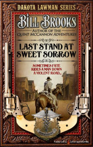 Title: Last Stand at Sweet Sorrow, Author: Bill Brooks