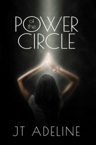 Title: Power of the Circle, Author: JT Adeline