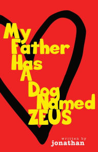 Title: My Father Has A Dog Named Zeus, Author: Jonathan