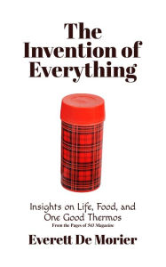 Title: The Invention of Everything, Author: Everett De Morier