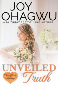 Title: Unveiled Truth, Author: Joy Ohagwu