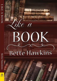 Title: Like a Book, Author: Bette Hawkins