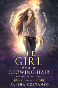 Title: The Girl with the Glowing Hair, Author: Alisha Costanzo