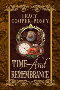 Title: Time And Remembrance, Author: Tracy Cooper-Posey