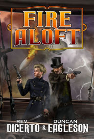 Title: Fire Aloft: Revenge of the Aero-Pyrates, Author: Rev DiCerto