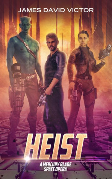 Heist: A Mercury Blade Space Opera