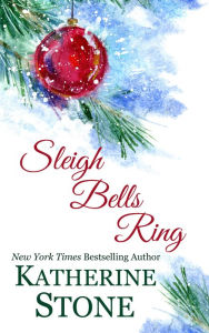 Title: SLEIGH BELLS RING, Author: Katherine Stone