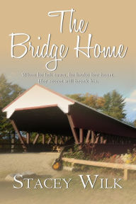 Title: The Bridge Home, Author: Stacey Wilk