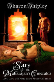 Title: Sary and the Maharajah's Emeralds, Author: Sharon Shipley