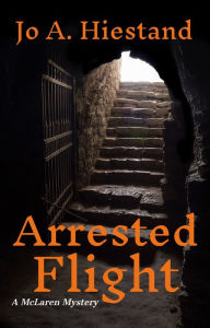 Title: Arrested Flight, Author: Jo A Hiestand