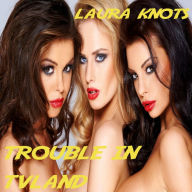 Title: Trouble In TVland, Author: Laura Knots