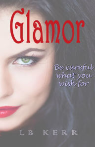 Title: Glamor, Author: LB Kerr