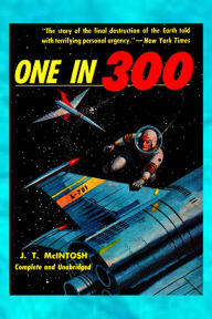 Title: One in Three Hundred, Author: J.T. McIntosh