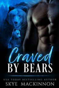 Title: Craved by Bears, Author: Skye MacKinnon