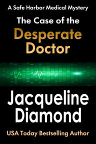 Title: The Case of the Desperate Doctor, Author: Jacqueline Diamond