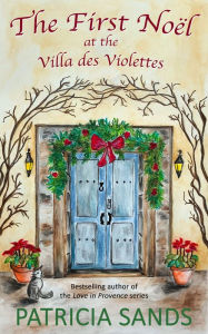 Title: The First Noel at the Villa des Violettes, Author: Patricia Sands