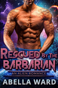 Title: Rescued by the Barbarian, Author: Abella Ward