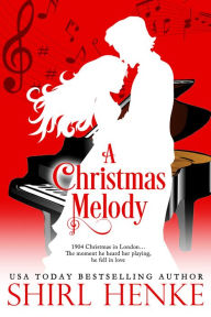 Title: A Christmas Melody, Author: Shirl Henke