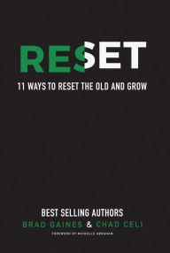 Title: RESET: 11 Ways To Reset The Old And Grow, Author: Brad Gaines