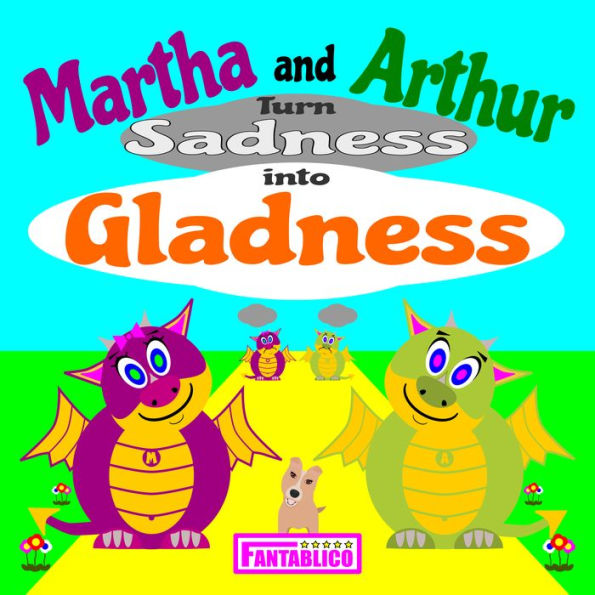 Martha and Arthur Turn Sadness into Gladness