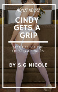 Title: Cindy Gets a Grip, Author: S. G Nicole