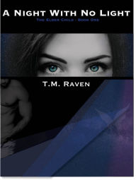 Title: A Night With No Light, Author: T.M. Raven