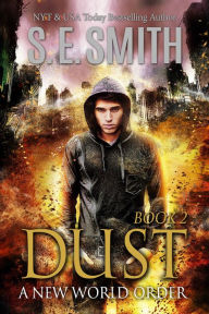 Title: Dust: A New World Order (Dust Series #2), Author: S. E. Smith