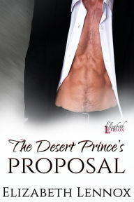 Title: The Desert Prince's Proposal, Author: Elizabeth Lennox
