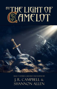 Title: By the Light of Camelot, Author: J. R. Campbell