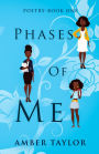 Phases Of Me: Poetry Book One