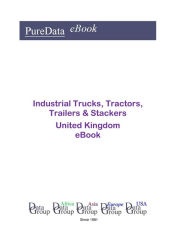 Title: Industrial Trucks, Tractors, Trailers & Stackers in the United Kingdom, Author: Editorial DataGroup UK