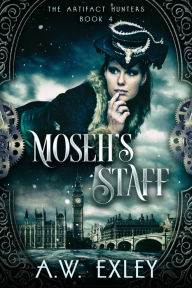 Title: Moseh's Staff, Author: A.W. Exley