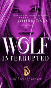 Title: Wolf, Interrupted, Author: Jillian Stone