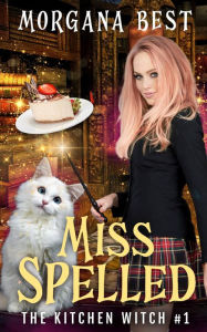 Title: Miss Spelled: Paranormal Cozy Mystery, Author: Morgana Best