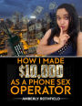 How I Made $10,000 A Month As A Phone Sex Operator