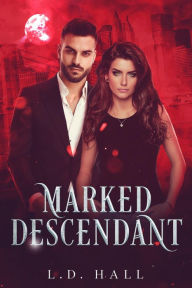 Title: Marked Descendant, Author: L. D. Hall