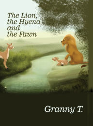 Title: The Lion, the Hyena and the Fawn, Author: Granny T.