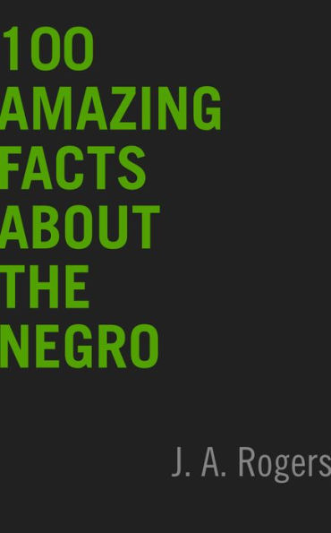 100 Amazing Facts About the Negro