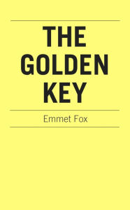 Title: The Golden Key, Author: Emmet Fox