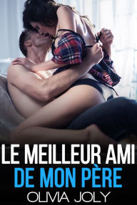 Title: Le meilleur ami de mon pere, Author: Olivia Joly