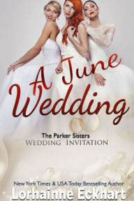Title: A June Wedding (Parker Sisters Series #6), Author: Lorhainne Eckhart