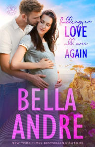 Title: Falling In Love All Over Again: The Sullivans (Babymoon Novella), Author: Bella Andre