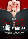 Swinging for Single Males How to Stand Out Without Getting Thrown Out