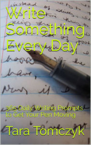 Title: Write Something Every Day, Author: Tara Tomczyk