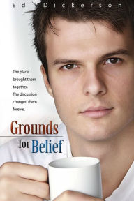 Title: Grounds for Belief, Author: Ed Dickerson
