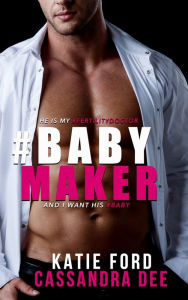 Title: #BABYMAKER, Author: Cassandra Dee