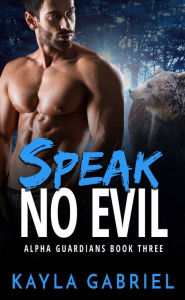 Title: Speak No Evil, Author: Kayla Gabriel