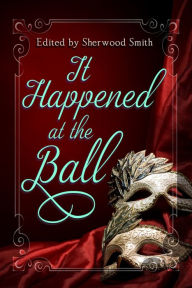 Title: It Happened At The Ball, Author: Sherwood Smith