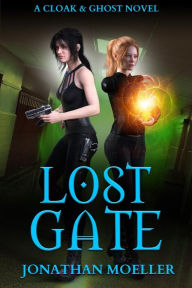 Title: Cloak & Ghost: Lost Gate, Author: Jonathan Moeller