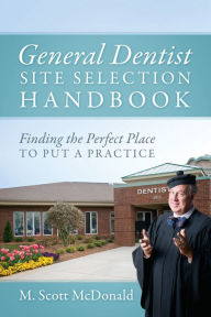Title: General Dentist Site Selection Handbook, Author: M. Scott McDonald